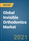 Global Invisible Orthodontics Market 2021-2027 - Product Image