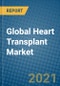 Global Heart Transplant Market 2021-2027 - Product Image