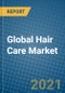 Global Hair Care Market 2021-2027 - Product Image