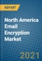 North America Email Encryption Market 2021-2027 - Product Thumbnail Image