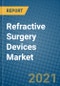 Refractive Surgery Devices Market 2021-2027 - Product Image