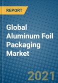 Global Aluminum Foil Packaging Market 2021-2027- Product Image