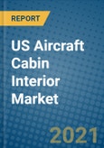 US Aircraft Cabin Interior Market 2021-2027- Product Image