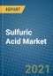 Sulfuric Acid Market 2021-2027 - Product Image