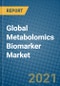 Global Metabolomics Biomarker Market 2021-2027 - Product Image