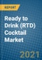 Ready to Drink (RTD) Cocktail Market 2021-2027 - Product Image