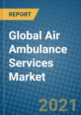 Global Air Ambulance Services Market 2021-2027- Product Image