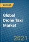 Global Drone Taxi Market 2021-2027 - Product Thumbnail Image