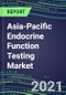 2022-2026 Asia-Pacific Endocrine Function Testing Market - Supplier Shares, Forecasts for 20 Tests, Opportunities in 17 Countries - Growth Strategies, Volume and Sales Segment Forecasts, Latest Technologies and Instrumentation Pipeline - Product Thumbnail Image