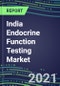2022-2026 India Endocrine Function Testing Market - Supplier Shares, Forecasts for 20 Tests, Opportunities - Growth Strategies, Volume and Sales Segment Forecasts, Latest Technologies and Instrumentation Pipeline - Product Thumbnail Image