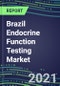 2022-2026 Brazil Endocrine Function Testing Market - Supplier Shares, Forecasts for 20 Tests, Opportunities - Growth Strategies, Volume and Sales Segment Forecasts, Latest Technologies and Instrumentation Pipeline - Product Thumbnail Image