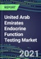2022-2026 United Arab Emirates Endocrine Function Testing Market - Supplier Shares, Forecasts for 20 Tests, Opportunities - Growth Strategies, Volume and Sales Segment Forecasts, Latest Technologies and Instrumentation Pipeline - Product Thumbnail Image