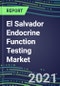 2022-2026 El Salvador Endocrine Function Testing Market - Supplier Shares, Forecasts for 20 Tests, Opportunities - Growth Strategies, Volume and Sales Segment Forecasts, Latest Technologies and Instrumentation Pipeline - Product Thumbnail Image