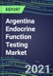 2022-2026 Argentina Endocrine Function Testing Market - Supplier Shares, Forecasts for 20 Tests, Opportunities - Growth Strategies, Volume and Sales Segment Forecasts, Latest Technologies and Instrumentation Pipeline - Product Thumbnail Image