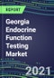 2022-2026 Georgia Endocrine Function Testing Market - Supplier Shares, Forecasts for 20 Tests, Opportunities - Growth Strategies, Volume and Sales Segment Forecasts, Latest Technologies and Instrumentation Pipeline - Product Thumbnail Image