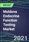 2022-2026 Moldova Endocrine Function Testing Market - Supplier Shares, Forecasts for 20 Tests, Opportunities - Growth Strategies, Volume and Sales Segment Forecasts, Latest Technologies and Instrumentation Pipeline - Product Thumbnail Image