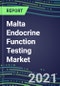 2022-2026 Malta Endocrine Function Testing Market - Supplier Shares, Forecasts for 20 Tests, Opportunities - Growth Strategies, Volume and Sales Segment Forecasts, Latest Technologies and Instrumentation Pipeline - Product Thumbnail Image
