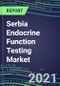 2022-2026 Serbia Endocrine Function Testing Market - Supplier Shares, Forecasts for 20 Tests, Opportunities - Growth Strategies, Volume and Sales Segment Forecasts, Latest Technologies and Instrumentation Pipeline - Product Thumbnail Image