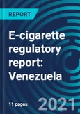 E-Cigarette Regulatory Report: Venezuela- Product Image