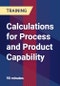 Calculations for Process and Product Capability - Webinar (Recorded) - Product Thumbnail Image