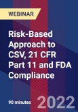 Risk-Based Approach to CSV, 21 CFR Part 11 and FDA Compliance - Webinar (Recorded)- Product Image