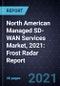 North American Managed SD-WAN Services Market, 2021: Frost Radar Report - Product Image