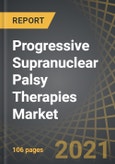 Progressive Supranuclear Palsy (PSP) Therapies Market by Type of Treatment (Curative and Palliative / Symptomatic), and Key Geographical Regions (US, UK, Germany, France, Italy and Spain): Industry Trends and Global Forecasts, 2021-2030- Product Image