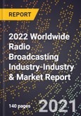 2022 Worldwide Radio Broadcasting Industry-Industry & Market Report- Product Image