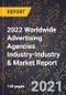 2022 Worldwide Advertising Agencies Industry-Industry & Market Report - Product Thumbnail Image