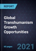 Global Transhumanism Growth Opportunities- Product Image