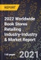 2022 Worldwide Book Stores Retailing Industry-Industry & Market Report - Product Thumbnail Image