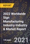 2022 Worldwide Sign Manufacturing Industry-Industry & Market Report - Product Thumbnail Image