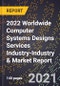 2022 Worldwide Computer Systems Designs Services Industry-Industry & Market Report - Product Thumbnail Image