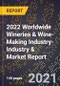 2022 Worldwide Wineries & Wine-Making Industry-Industry & Market Report - Product Image