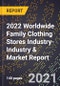 2022 Worldwide Family Clothing Stores Industry-Industry & Market Report - Product Image