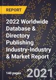 2022 Worldwide Database & Directory Publishing Industry-Industry & Market Report- Product Image
