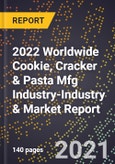 2022 Worldwide Cookie, Cracker & Pasta Mfg Industry-Industry & Market Report- Product Image
