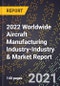 2022 Worldwide Aircraft Manufacturing Industry-Industry & Market Report - Product Thumbnail Image