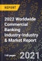 2022 Worldwide Commercial Banking Industry-Industry & Market Report - Product Thumbnail Image
