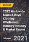 2022 Worldwide Men's & Boys' Clothing Wholesales Industry-Industry & Market Report - Product Thumbnail Image