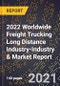 2022 Worldwide Freight Trucking Long Distance Industry-Industry & Market Report - Product Thumbnail Image