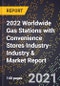 2022 Worldwide Gas Stations with Convenience Stores Industry-Industry & Market Report - Product Thumbnail Image