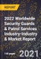 2022 Worldwide Security Guards & Patrol Services Industry-Industry & Market Report - Product Thumbnail Image