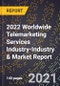 2022 Worldwide Telemarketing Services Industry-Industry & Market Report - Product Image