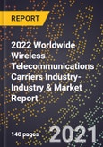 2022 Worldwide Wireless Telecommunications Carriers Industry-Industry & Market Report- Product Image