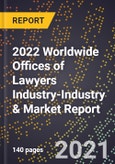 2022 Worldwide Offices of Lawyers Industry-Industry & Market Report- Product Image