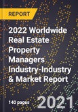 2022 Worldwide Real Estate Property Managers Industry-Industry & Market Report- Product Image