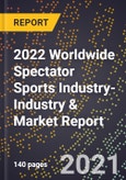 2022 Worldwide Spectator Sports Industry-Industry & Market Report- Product Image