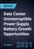 Data Center Uninterruptible Power Supply (UPS) Battery Growth Opportunities- Product Image