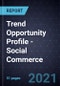 Trend Opportunity Profile - Social Commerce - Product Image